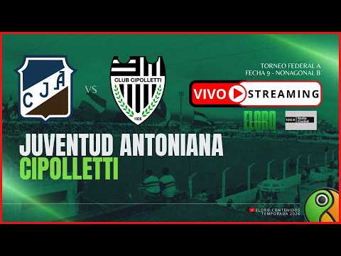 EN VIVO | JUVENTUD ANTONIANA VS CIPOLLETTI | FEDERAL A