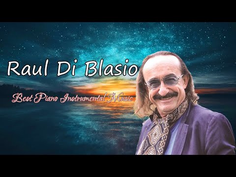Raúl Di Blasio Best Songs Of All Time 2021 - Grandes éxitos de Raúl Di Blasio 2021