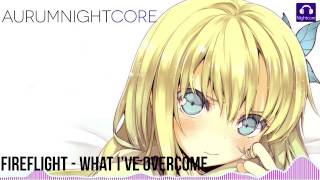 Nightcore (FireFlight) - What I&#39;ve Overcome