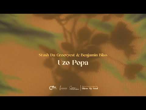 6. Stash Da Groovyest & Benjamin Bliss - Uzo Popa