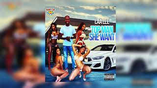 Laa Lee - Top Man She Want (Official Audio)