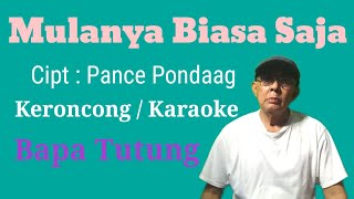 Download lagu Mulanya Biasa Saja (Pance Pondaag)keroncong karaoke, vokal Bapa Tutung. mp3 Download lagu Mulanya Biasa Saja (Pance Pondaag)keroncong karaoke, vokal Bapa Tutung. mp3