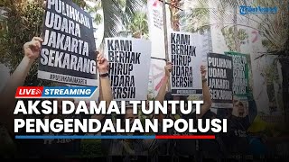 LIVE: Aksi Damai Tuntut Pengendalian Polusi Udara Jakarta Digelar di Depan Balai Kota DKI Jakarta