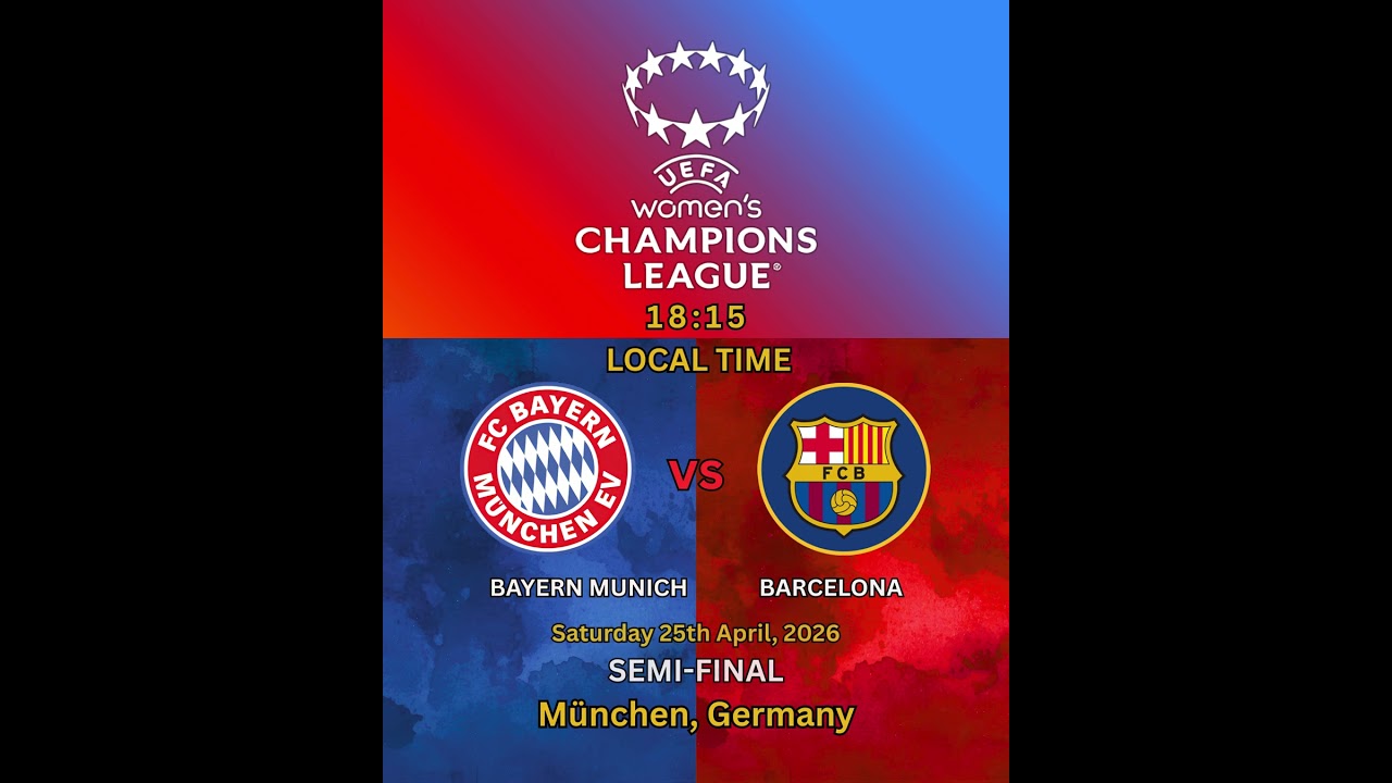 Bayern Munich vs Barcelona UEFA Women's Champions Giải Leg 1 of 2 April 25 2026
