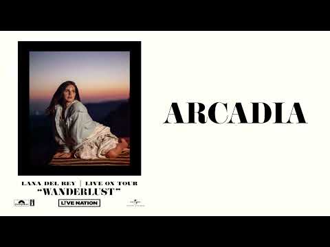 Lana Del Rey - Arcadia (Wanderlust)