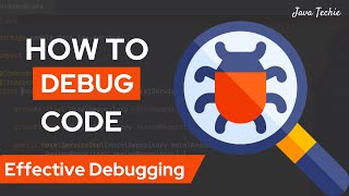 🐞 Learn How To Debug Java Application In Realtime | Effective Debugging | JavaTechie