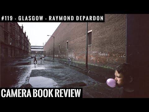 #119 CAMERA Book Review: Raymond Depardon - Glasgow