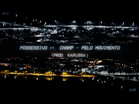 Possessivo x Champ - Pelo Movimento ( Prod. Kαяυssα ) VideoClip