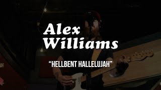Alex Williams - Hellbent Hallelujah - Gaslight Sessions