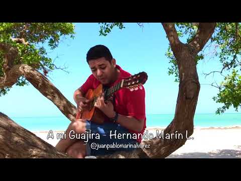 A Mi Guajira Juan Pablo Marín