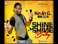 Kevin G Ivory Ft Derico Shine Shine Baby