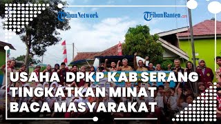 Tingkatkan Minat Baca Masyarakat, DPKP Kabupaten Serang Gencarkan Perpustakaan Keliling