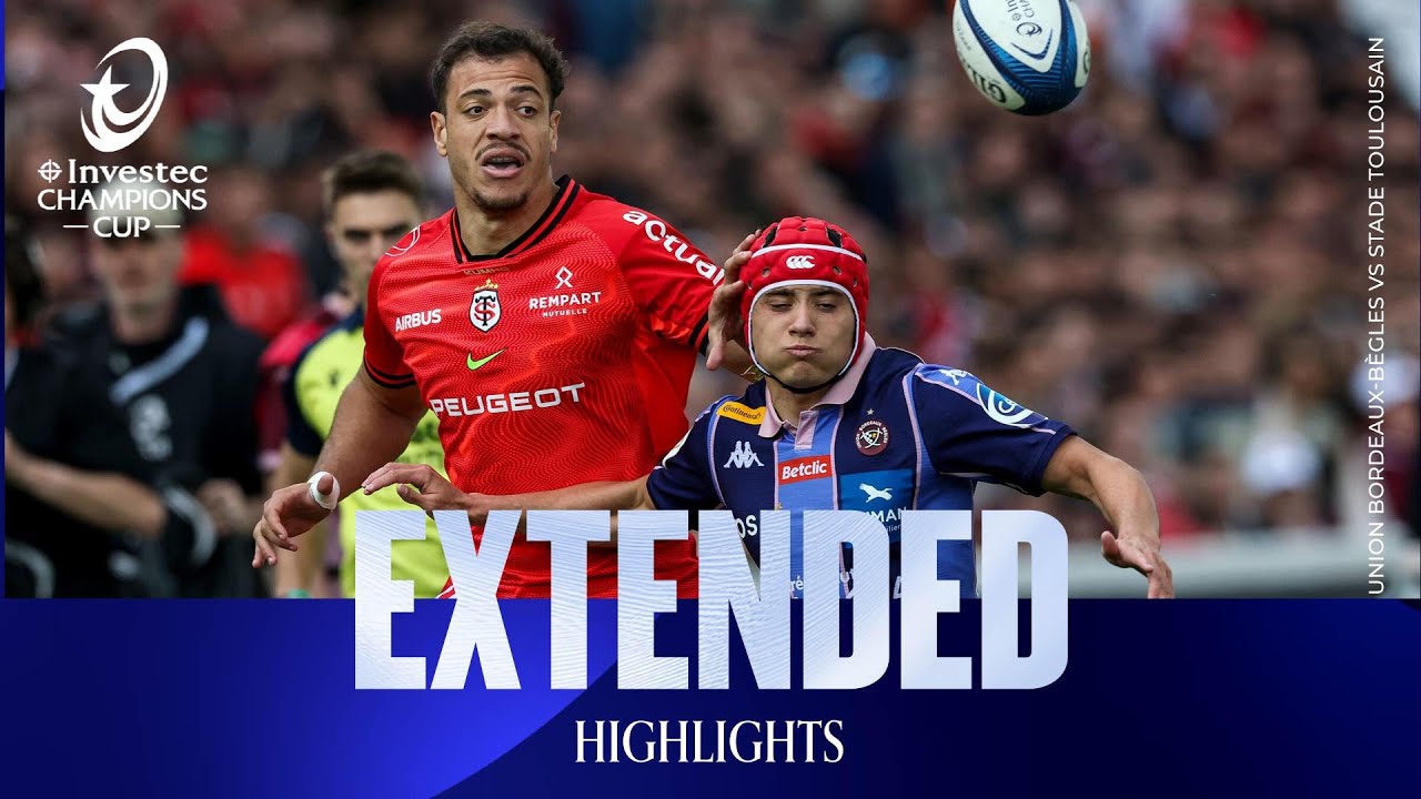 Extended Highlights - Union Bordeaux Bègles v Stade Toulousain | Investec Champions Cup 2025/26