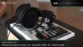 Hifiman Sundara im Test VS Sony WH 1000 VS NuPro A300 | Kopfhörer-Odyssee Teil 1