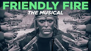 FRIENDLY FIRE: The Musical