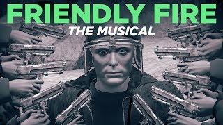 FRIENDLY FIRE: The Musical