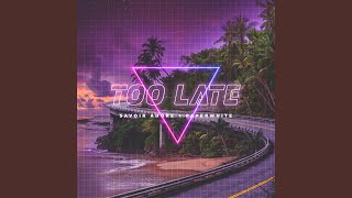 Too Late (feat. Paperwhite)