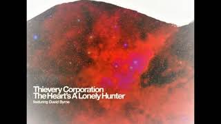 Thievery Corporation - The Heart&#39;s A Lonely Hunter (Album Version)