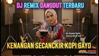 Download lagu 🎵KENANGAN SECANGKIR KOPI GAYO – DJ Dangdut Remix Terbaru 2026 🎹 mp3
