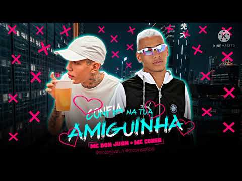 MC COREA & MC DON JUAN - CONFIA NA TUA AMIGUINHA ( LK NO BEAT/ ACASO NO BEAT)