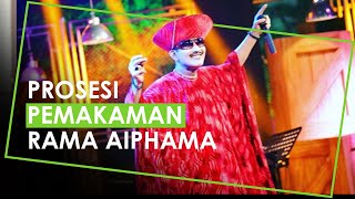 Prosesi Pemakaman Rama Aiphama, Anak Ungkap Sebelum Meninggal Sempat Jatuh di Kamar Mandi