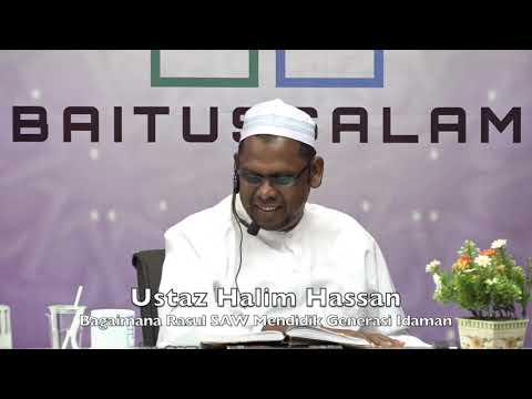 20190622 Ustaz Halim Hassan : Bagaimana Rasul SAW Mendidik Generasi Idaman