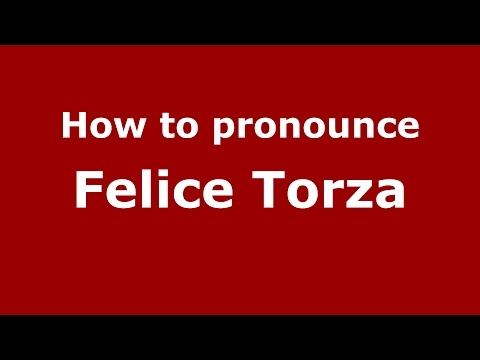 How to pronounce Felice Torza (Italian/Italy)  - PronounceNames.com