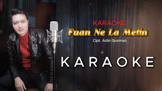 Download lagu FUAN NE LA METIN (ADIN GUSMAO) -  ANDREY ARIEF (KARAOKE) mp3