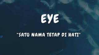 Download lagu EYE  Satu Nama Tetap di Hati mp3
