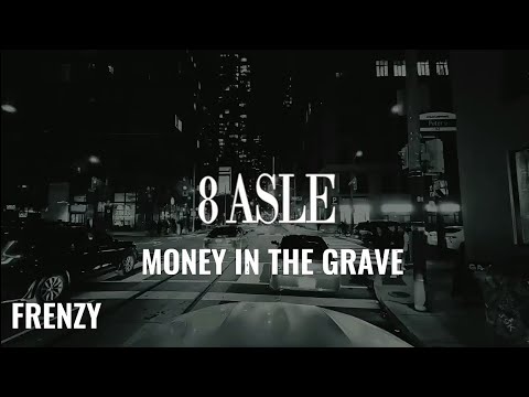 8 asle x Money in the grave(Official Video)