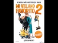 Mi villano favorito 2 (despicable me 2) soundtrack ...