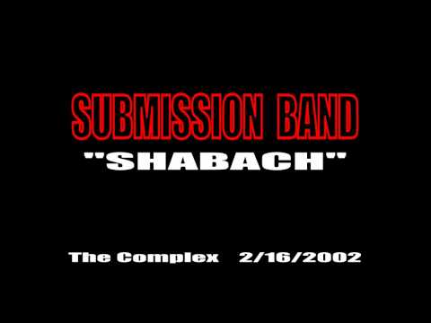 Submission Band - Shabach @ The Complex 2/16/2002