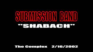 Submission Band - Shabach @ The Complex 2/16/2002