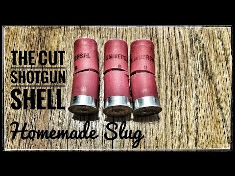 The Cut Shotgun Shell (Homemade Slug)