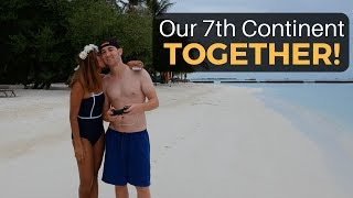 We've Arrived in Our 7th Continent.. TOGETHER!