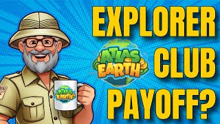 Atlas Earth Explorer Club Payback Time! How Long to Earn Back Your Investment!