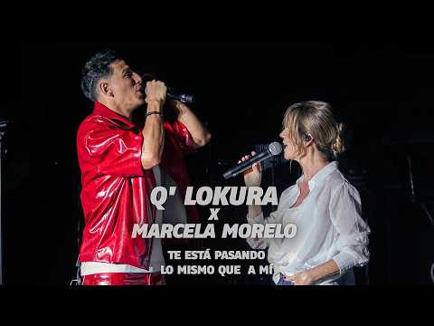 Q' Lokura x Marcela Morelo - Te Está Pasando Lo Mismo Que a Mi (Tecnópolis)