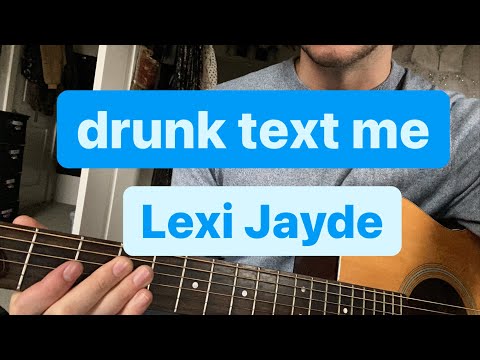 Drunk Text Me - Lexi Jayde