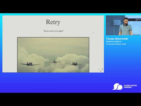 Cloud Native Track: Resilience patterns in the post-Hystrix world - Tomasz Skowroński