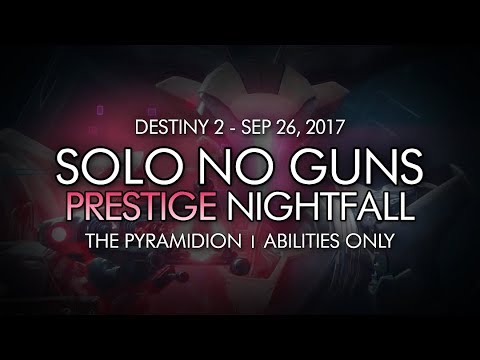 Destiny 2 - Solo Prestige Nightfall No Guns - The Pyramidion (Abilities Only)