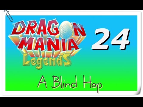 A Blind Hop - Dragon Mania Legends - Part 24