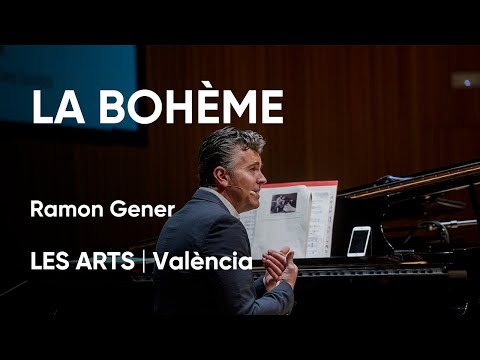 LA BOHÈME | Conferencia Ramon Gener | Les Arts, València