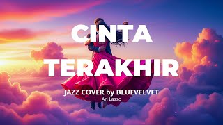 Download lagu Cinta Terakhir - Ari Lasso | JAZZ COVER by BLUE VELVET mp3 Download lagu Cinta Terakhir - Ari Lasso | JAZZ COVER by BLUE VELVET mp3
