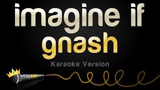 gnash - imagine if (Karaoke Version)