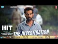 HIT: The First Case (Dialogue Promo) - The Investigation |Rajkummar, Sanya, Dr. Sailesh K |Bhushan K