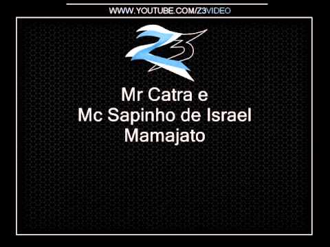 Mr Catra e Mc Sapinho de Israel - Mamajato