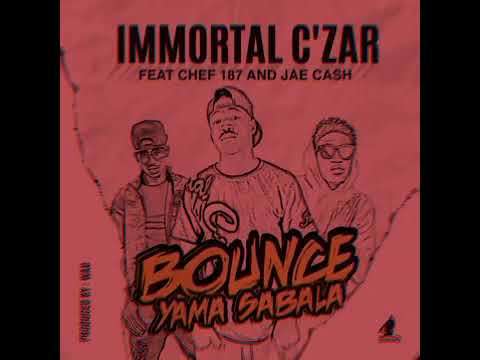 Bounce Yama Sabala _ Immortal Czar ft Chef 187 & Jae Cash (Prod. by Wau )