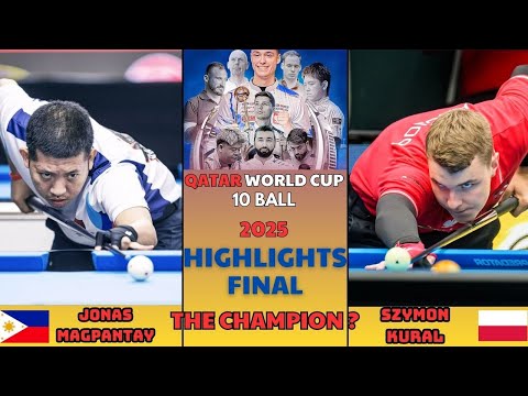 FINAL | JONAS MAGPANTAY - SZYMON KURAL | QATAR WORLD CUP 10 BALL 2025 | HIGHLIGHTS