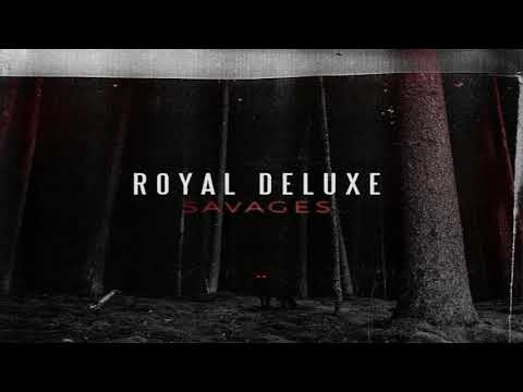 Royal Deluxe - Savages [FULL ALBUM]
