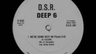 Deep 6 - We're Going Deep (w/ Piano)